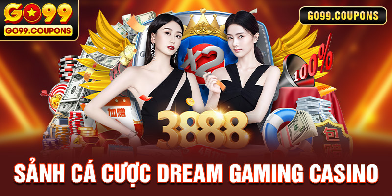 Dream Gaming Casino - Đẳng Cấp Tại Sòng Bài Trực Tuyến 2024