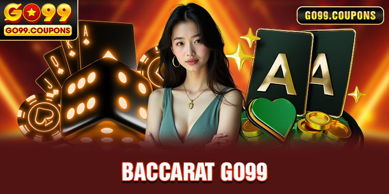 Baccarat Go99 - Cá Cược Hấp Dẫn Nhận Ngàn Quà Khủng